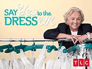 Say Yes to the Dress: UK - TV Series