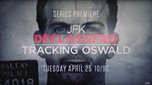 JFK Declassified: Tracking Oswald - TV Series