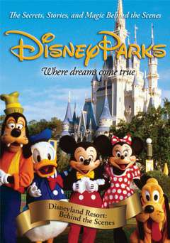 Disney Parks: Disneyland Resort: Behind the Scenes - Movie
