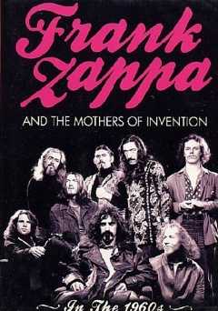 Frank Zappa and the Mothers of Invention: In the 1960s - tubi tv