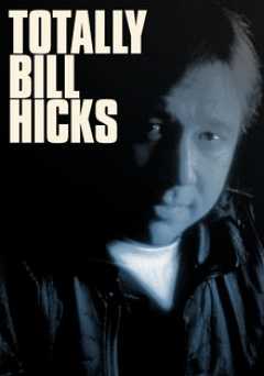 Bill Hicks: Totally Bill Hicks - tubi tv