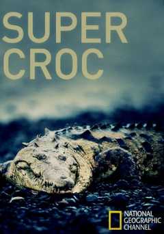 National Geographic: Super Croc - Movie