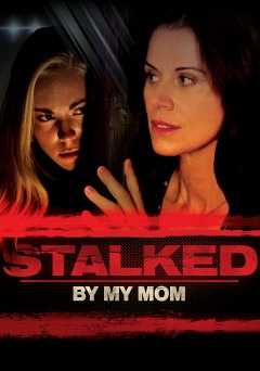 Stalked By My Mom - Movie