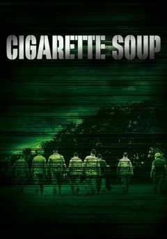 Cigarette Soup - Movie