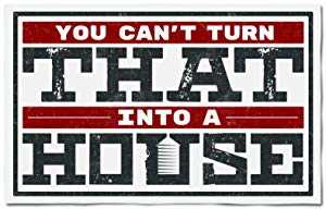 You Cant Turn That Into A House - TV Series