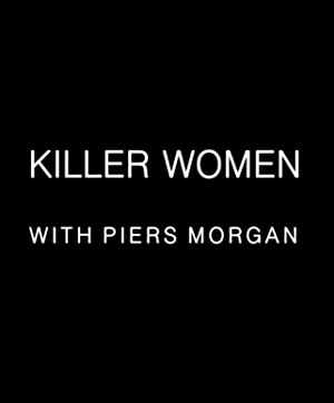 Killer Women with Piers Morgan - netflix