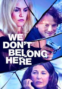 We Dont Belong Here - Movie