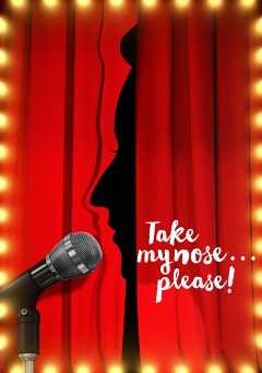 Take My Nose... Please! - Movie