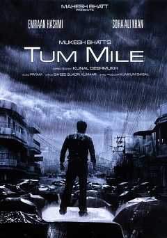 Tum Mile - Movie