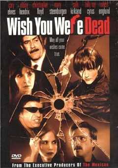 Wish You Were Dead - Movie