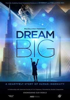 Dream Big: Engineering Our World - Movie