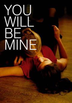 You Will Be Mine - Movie