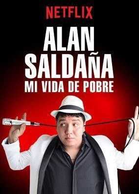 Alan Saldaña: Mi vida de pobre - netflix