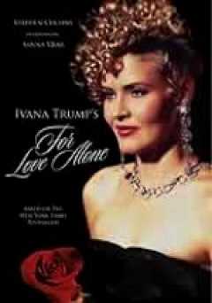 Ivana Trumps For Love Alone - Movie