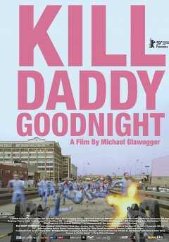 Kill Daddy Goodnight - Movie