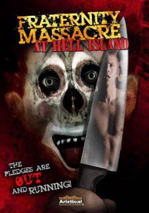 Fraternity Massacre at Hell Island - Movie