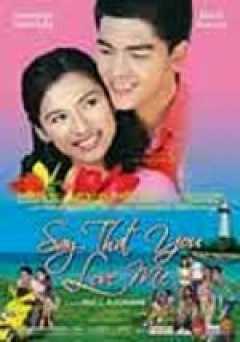 Say That You Love Me - Movie