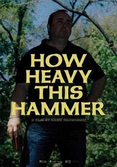 How Heavy This Hammer - Movie