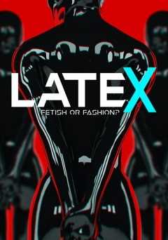 Latex: Fetish or Fashion - Movie