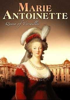 Marie Antoinette: Queen of Versailles - Movie