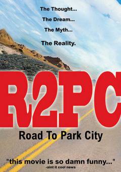 R2PC: Road to Park City - Movie