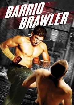 Barrio Brawler - Movie