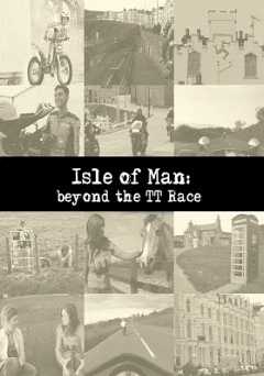 Isle Of Man: Beyond the TT Race - Movie
