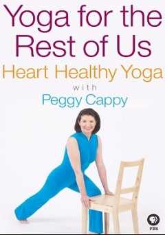 Yoga for the Rest of Us with Peggy Cappy: Heart Healthy Yoga with Peggy Cappy - Movie