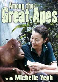 Among the Great Apes With Michelle Yeoh - Movie