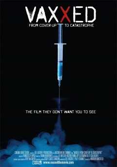 Vaxxed: From Cover-Up to Catastrophe - Movie