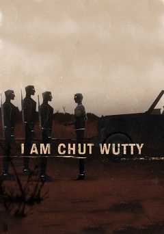 I Am Chut Wutty - amazon prime