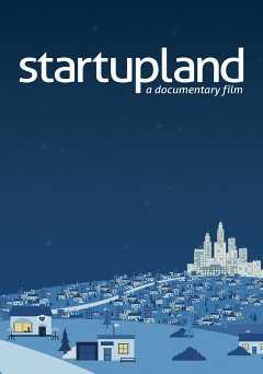 Startupland: A Documentary Film - Movie