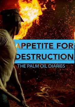 Appetite for Destruction: The Palm Oil Diaries - Movie
