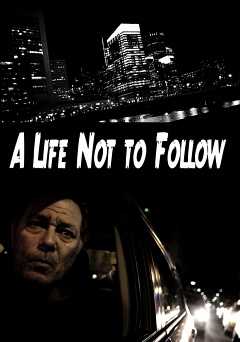 A Life Not to Follow - Movie