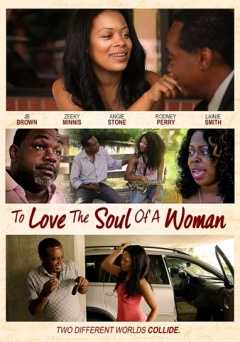 To Love the Soul of a Woman - Movie