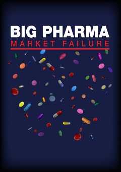 Big Pharma: Market Failure - amazon prime