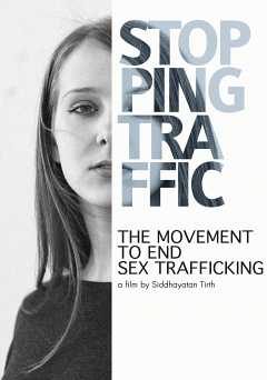 Stopping Traffic: The Movement to End Sex Trafficking - Movie