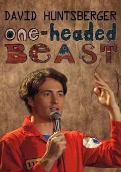 David Huntsberger: One-Headed Beast - Movie