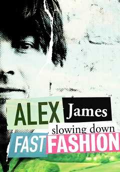 Alex James: Slowing Down Fast Fashion - amazon prime
