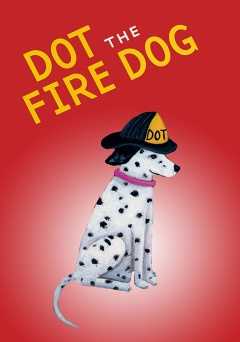 Dot the Fire Dog - Movie