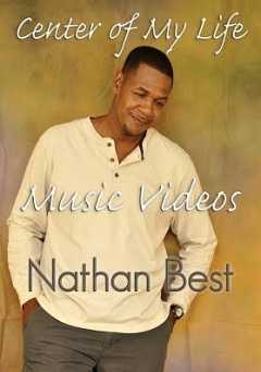 Nathan Best - Center Of My Life Music Videos - amazon prime