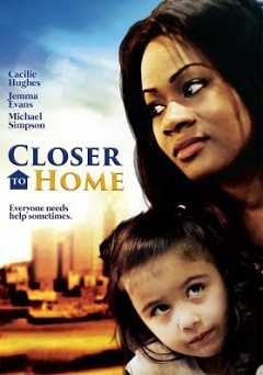 Closer to Home - Movie