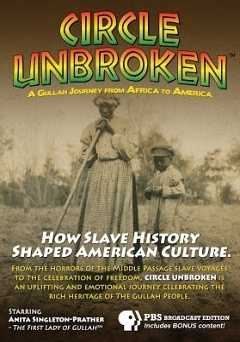 Circle Unbroken: A Gullah Journey From Africa To America - Movie