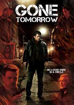 Gone Tomorrow - Movie