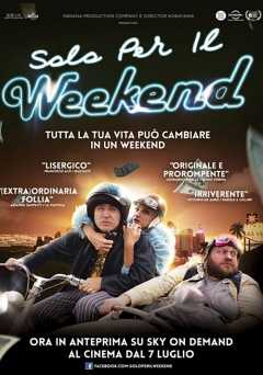 Only For the Weekend - Movie