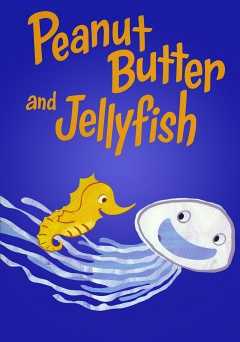 Peanut Butter and Jellyfish - amazon prime