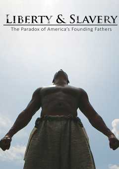 Liberty & Slavery: The Paradox of Americas Founding Fathers - amazon prime