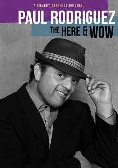 Paul Rodriguez: The Here & Wow - amazon prime