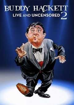 Buddy Hackett Live and Uncensored 2 - Movie