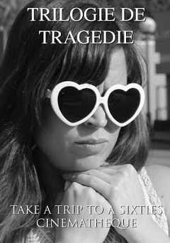 Trilogie De Tragedie - Movie
